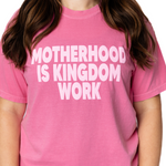 motherhood is kingdom work shirt